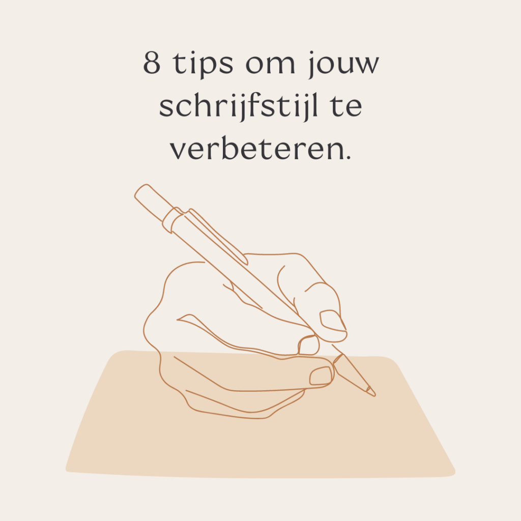 Deze afbeelding bevat dezelfde tekst als de titel van dit blogartikel, namelijk: '8 tips om jouw schrijfstijl te verbeteren'.